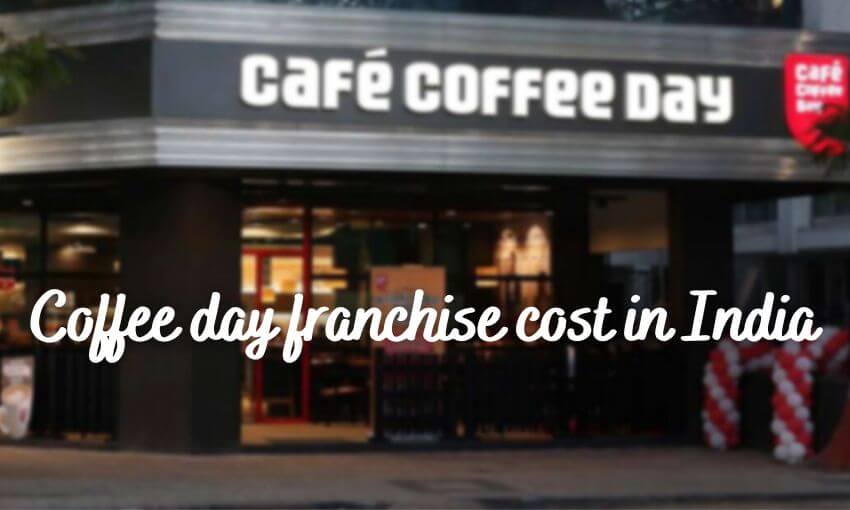 Coffee day franchise cost in India