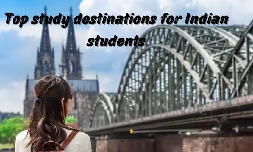 Top study destinations for Indian students