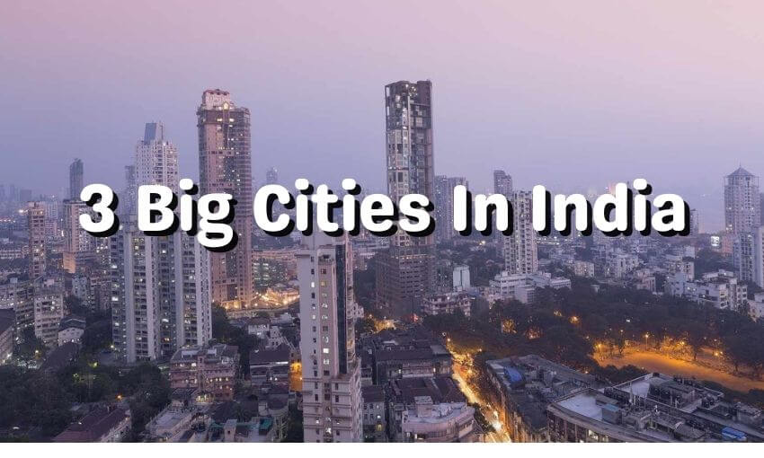 3 Big Cities In India