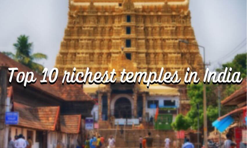 Top 10 richest temples in India