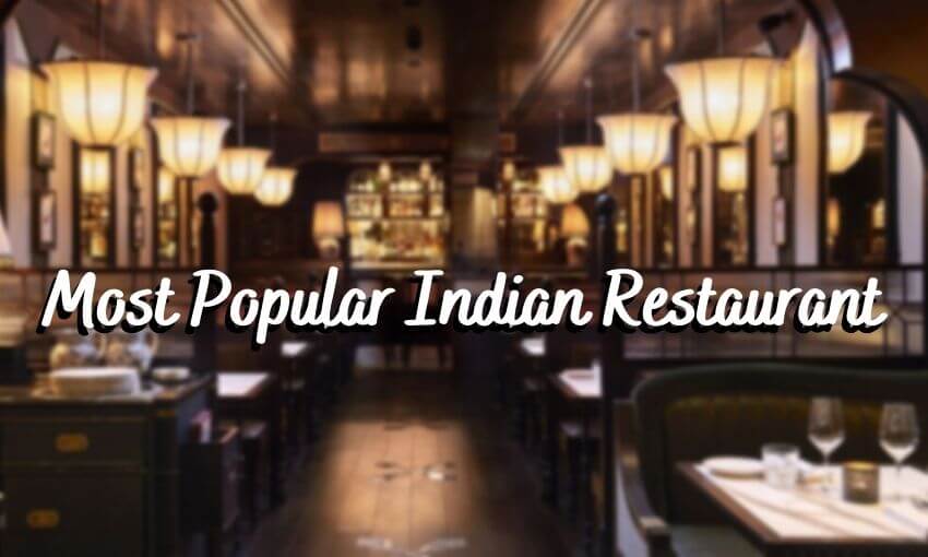 Most Popular Indian Restaurant