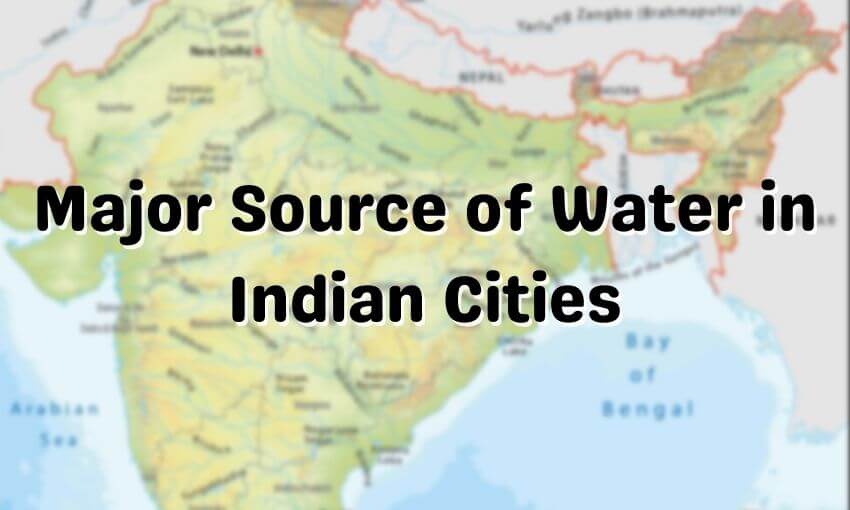 Major Source of Water in Indian Cities