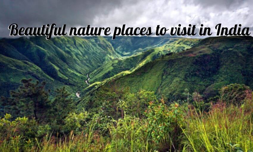 Beautiful nature places to visit in India