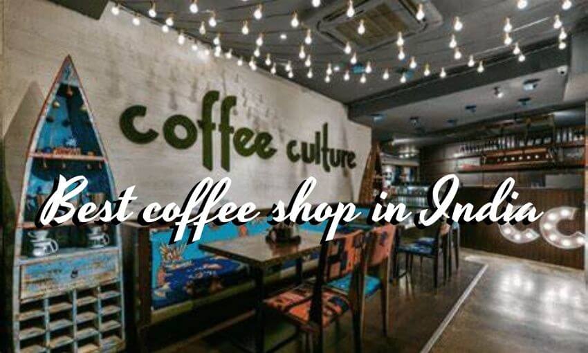 Best coffee shop in India