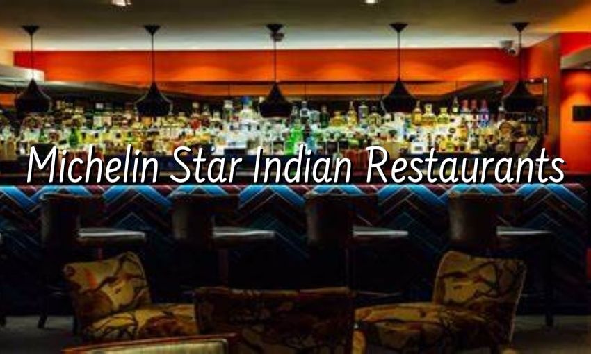 Michelin Star Indian Restaurants