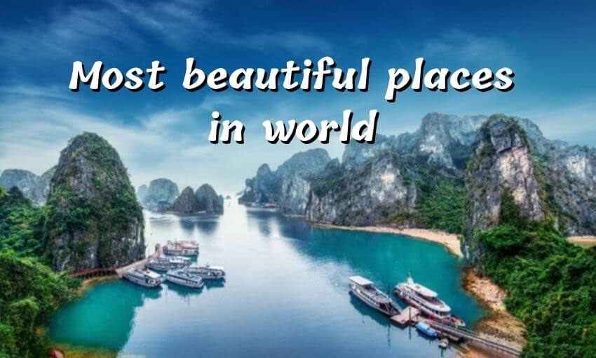 Most beautiful places in world