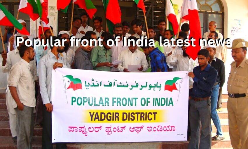 Popular front of India latest news