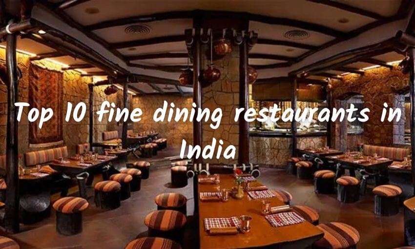 Top 10 fine dining restaurants in India