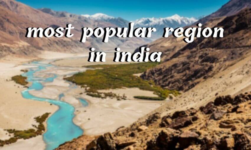 most popular region in india