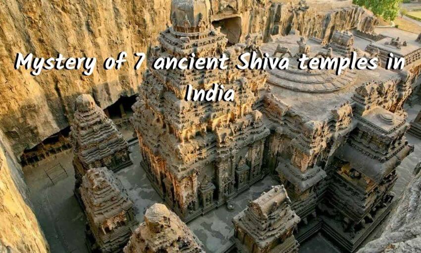 Mystery of 7 ancient Shiva temples in India