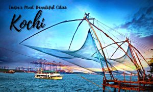 India’s Most Beautiful Cities - Kochi