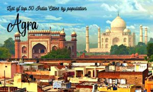 List of top 50 India Cities by population - Agra