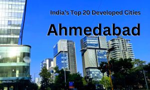 India's Top 20 Developed Cities - Ahmedabad