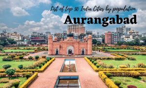 List of top 50 India Cities by population - Aurangabad