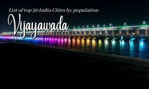 List of top 50 India Cities by population - Vijayawada