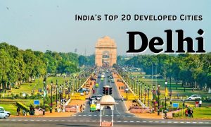 India's Top 20 Developed Cities - Delhi