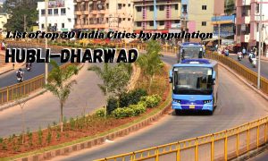 List of top 50 India Cities by population - Hubli-Dharwad