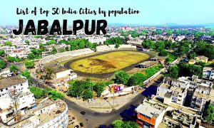 List of top 50 India Cities by population - Jabalpur