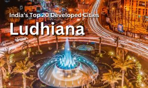 India's Top 20 Developed Cities - Ludhiana