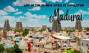 List of top 50 India Cities by population - Madurai