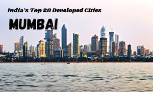 India's Top 20 Developed Cities - Mumbai