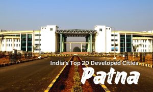 India's Top 20 Developed Cities - Patna