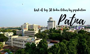 List of top 50 India Cities by population - Patna