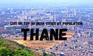 List of top 50 India Cities by population - Thane