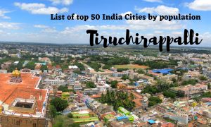 List of top 50 India Cities by population - Tiruchirappalli