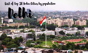 List of top 50 India Cities by population - Delhi