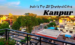 India's Top 20 Developed Cities - Kanpur